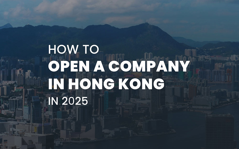 How to Open a Company in Hong Kong in 2025